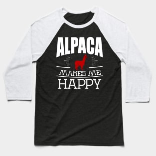 Alpaca Makes Me Happy Funny Alpaca Quote Design Baseball T-Shirt